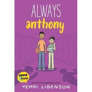 Emmie & Friends: Always Anthony: A Graphic Novel -- Terri Libenson